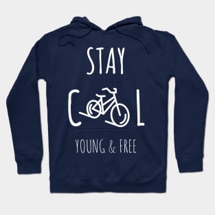 Stay cool young & freee Hoodie